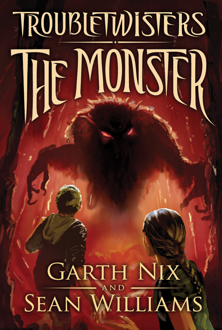 Troubletwisters Book 2: The Monster | Nix, Garth (Auteur) | Williams, Sean (Auteur)