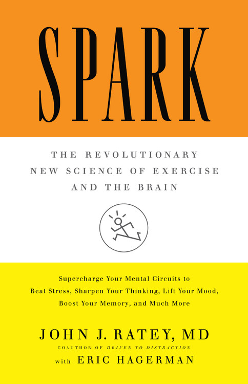 Spark : The Revolutionary New Science of Exercise and the Brain | Ratey, John J. (Auteur)