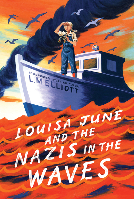 Louisa June and the Nazis in the Waves | Elliott, L. M. (Auteur)