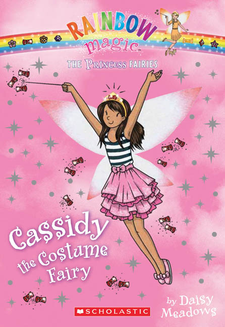 Cassidy the Costume Fairy - Rainbow Magic: The Princess Fairies vol.2 | Meadows, Daisy (Auteur)