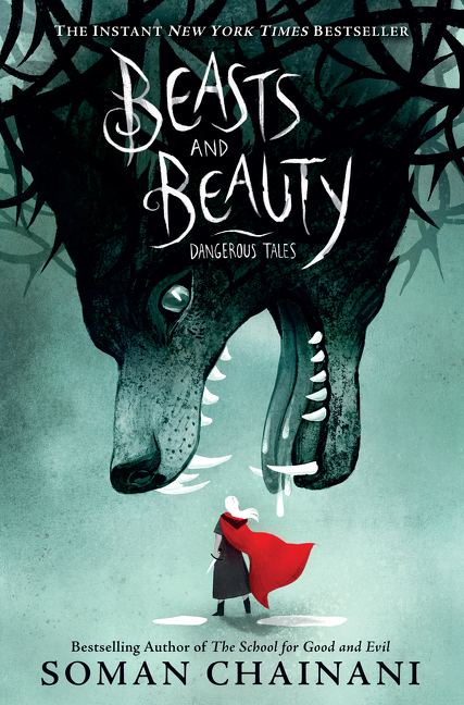 Beasts and Beauty : Dangerous Tales | Chainani, Soman (Auteur) | Iredale, Julia (Illustrateur)