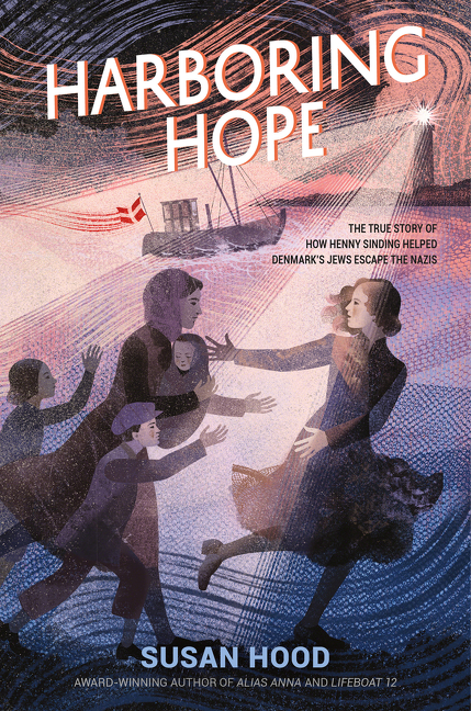 Harboring Hope : The True Story of How Henny Sinding Helped Denmark's Jews Escape the Nazis | Hood, Susan (Auteur)