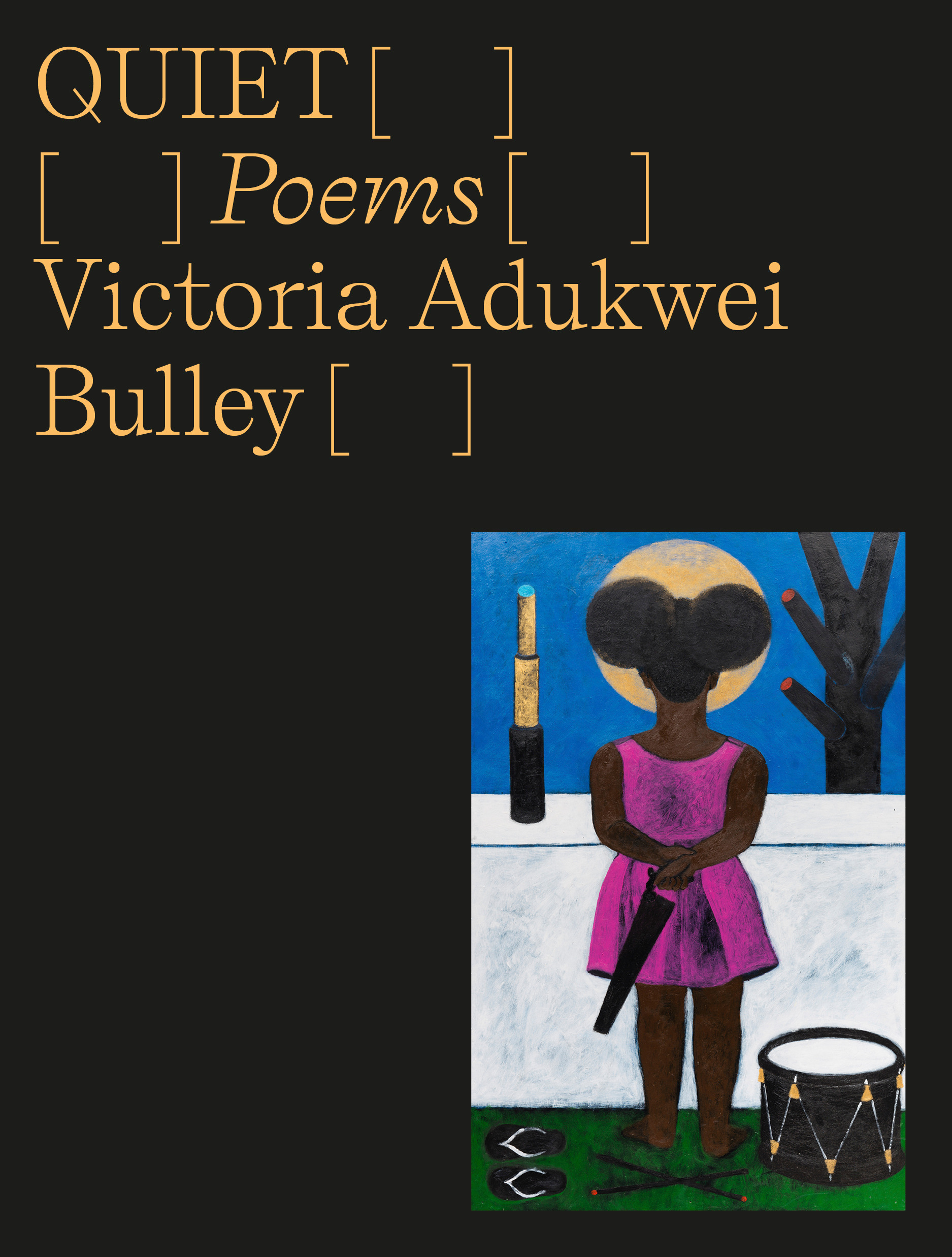 Quiet : Poems | Bulley, Victoria Adukwei (Auteur)