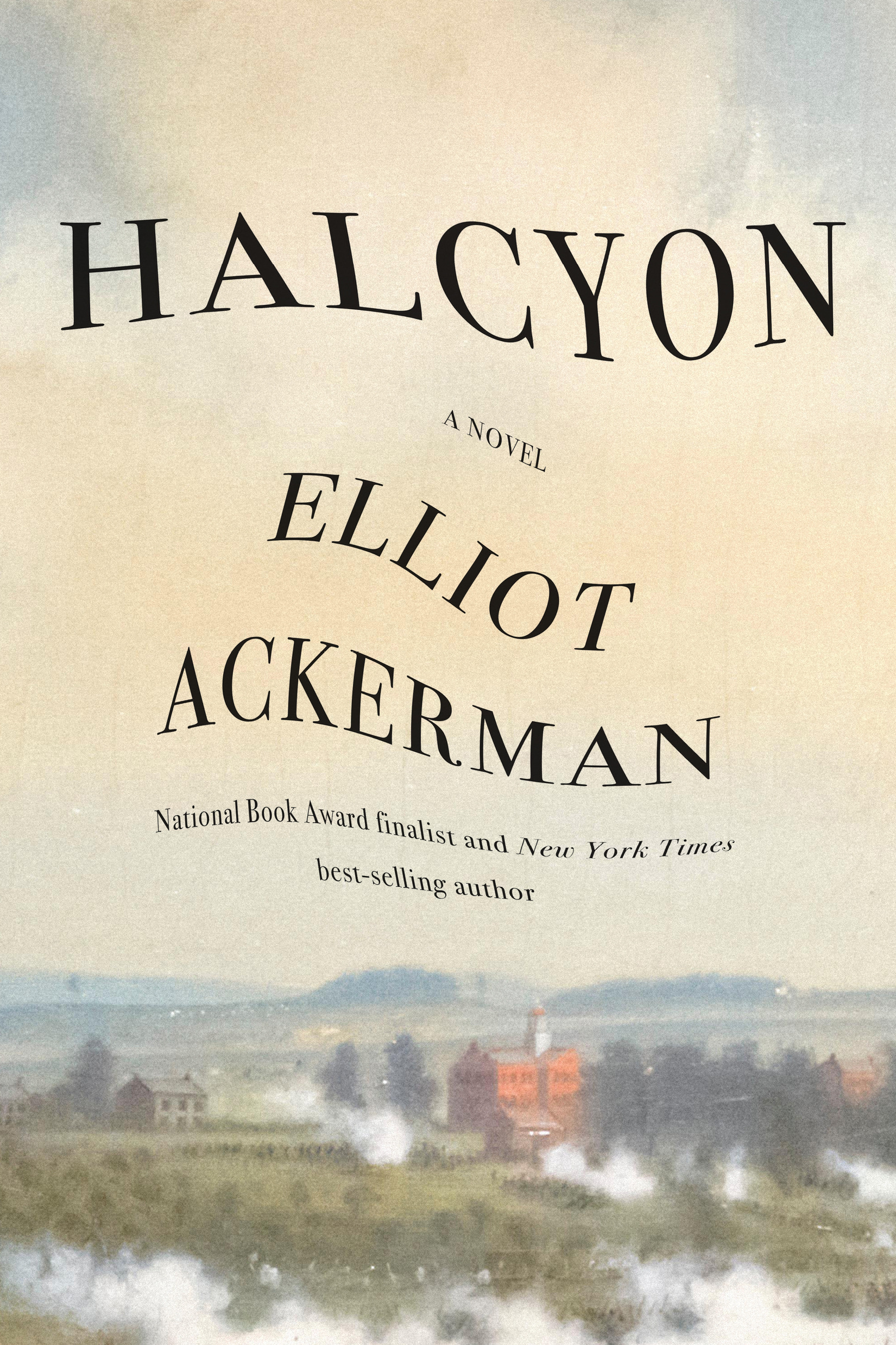 Halcyon : A novel | Ackerman, Elliot (Auteur)