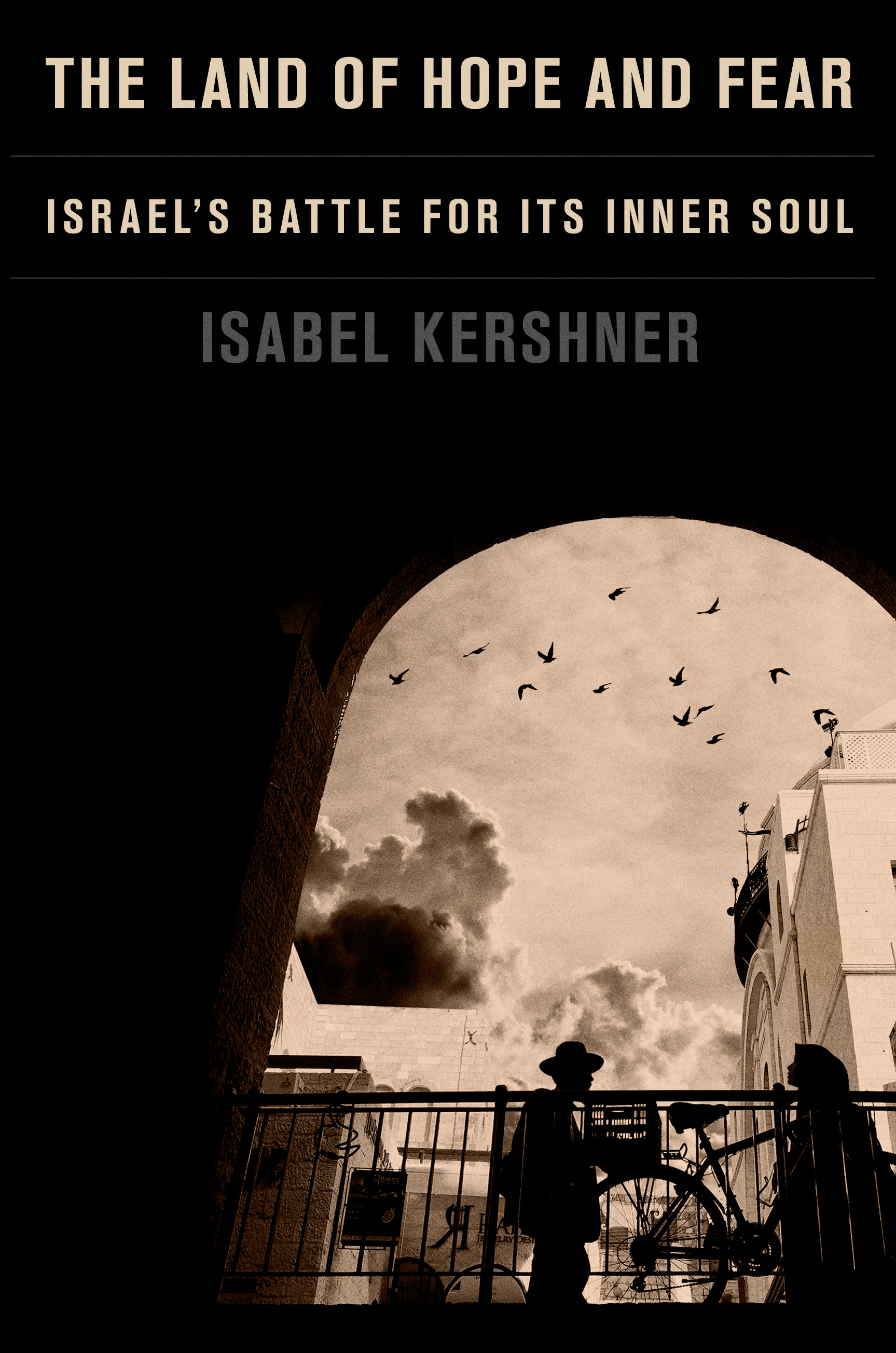 The Land of Hope and Fear : Israel's Battle for Its Inner Soul | Kershner, Isabel (Auteur)