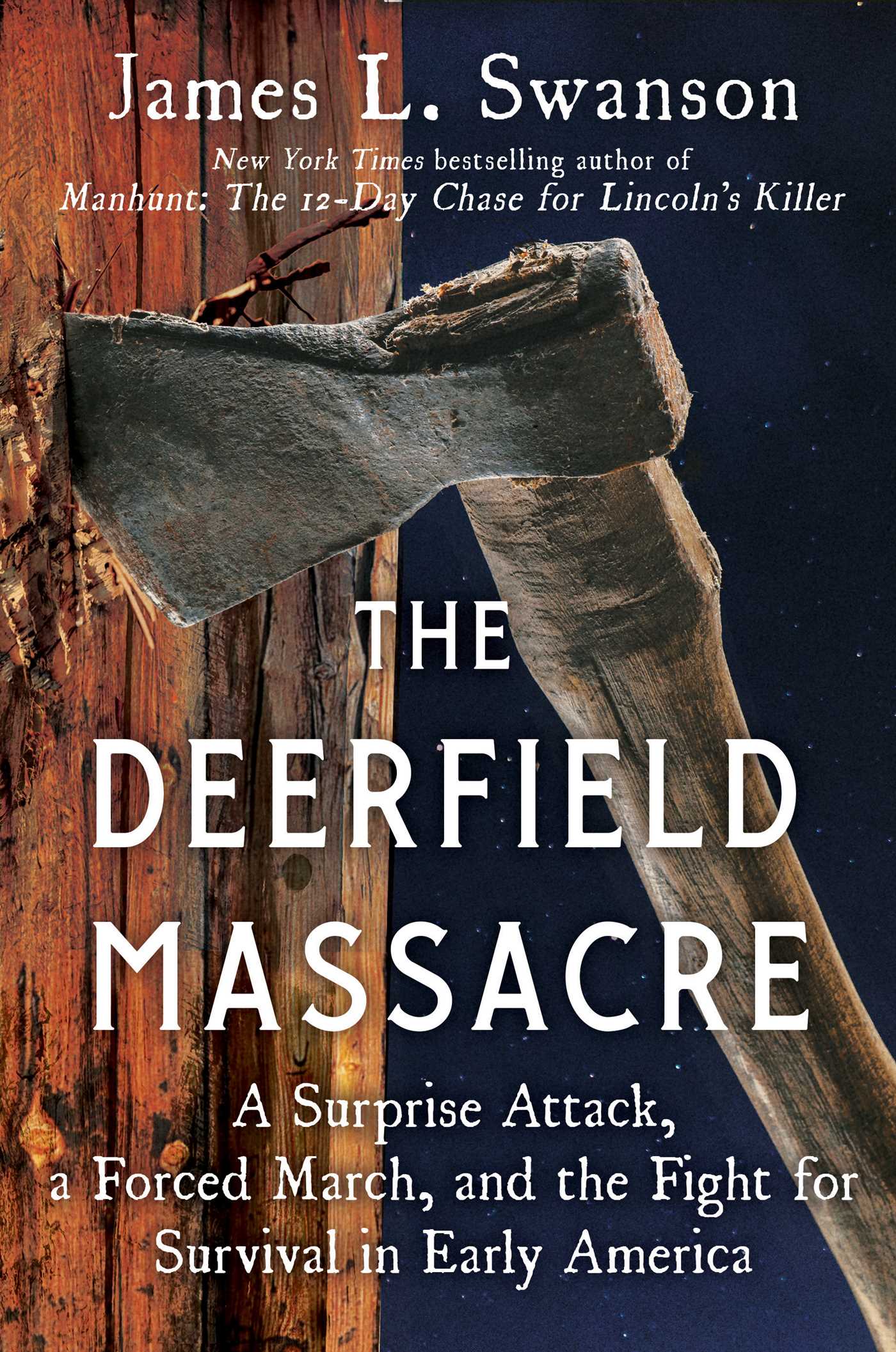 The Deerfield Massacre : A Surprise Attack, a Forced March, and the Fight for Survival in Early America | Swanson, James L. (Auteur)