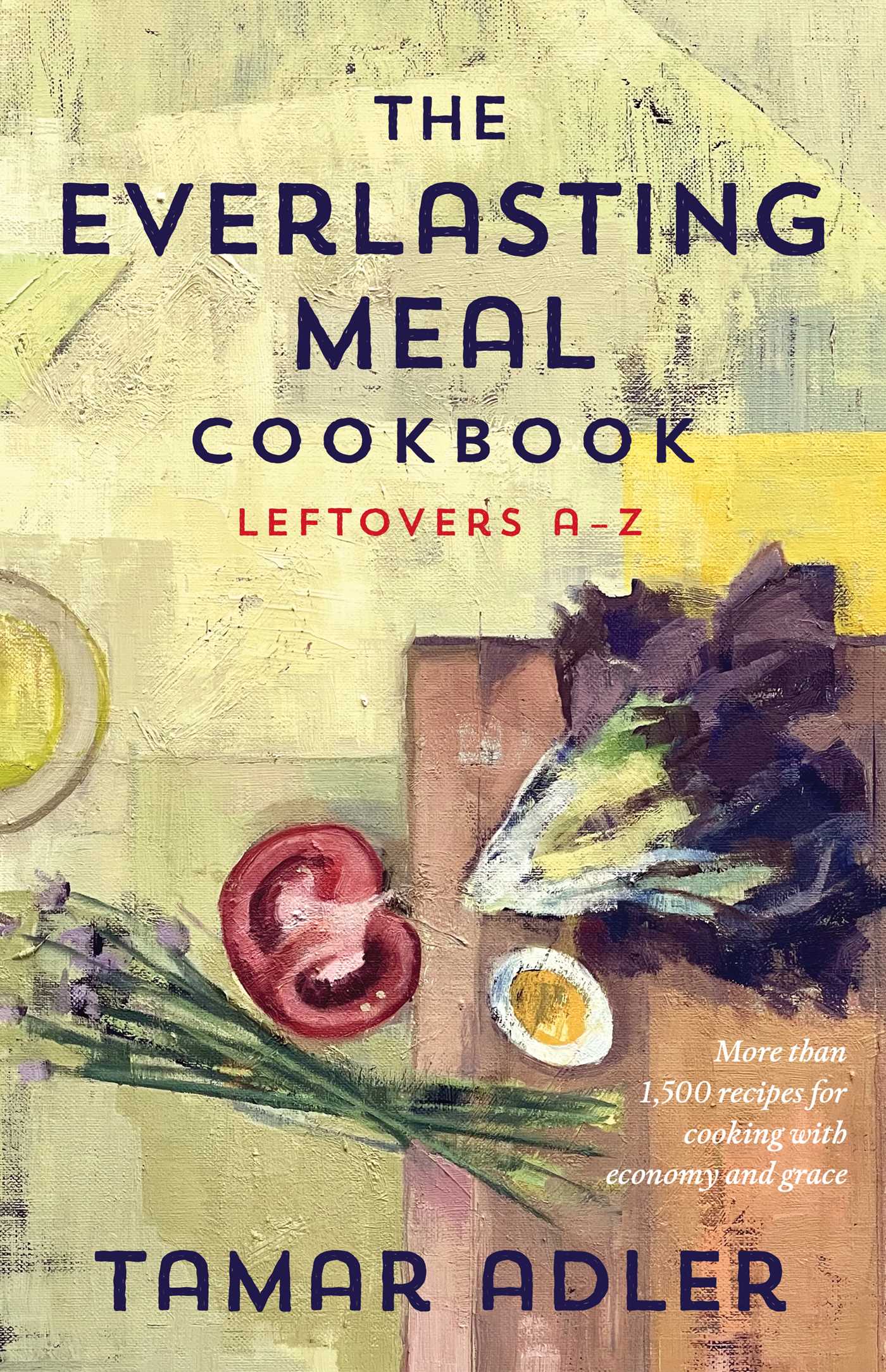 The Everlasting Meal Cookbook : Leftovers A-Z | Adler, Tamar (Auteur) | Winner, Caitlin (Illustrateur)