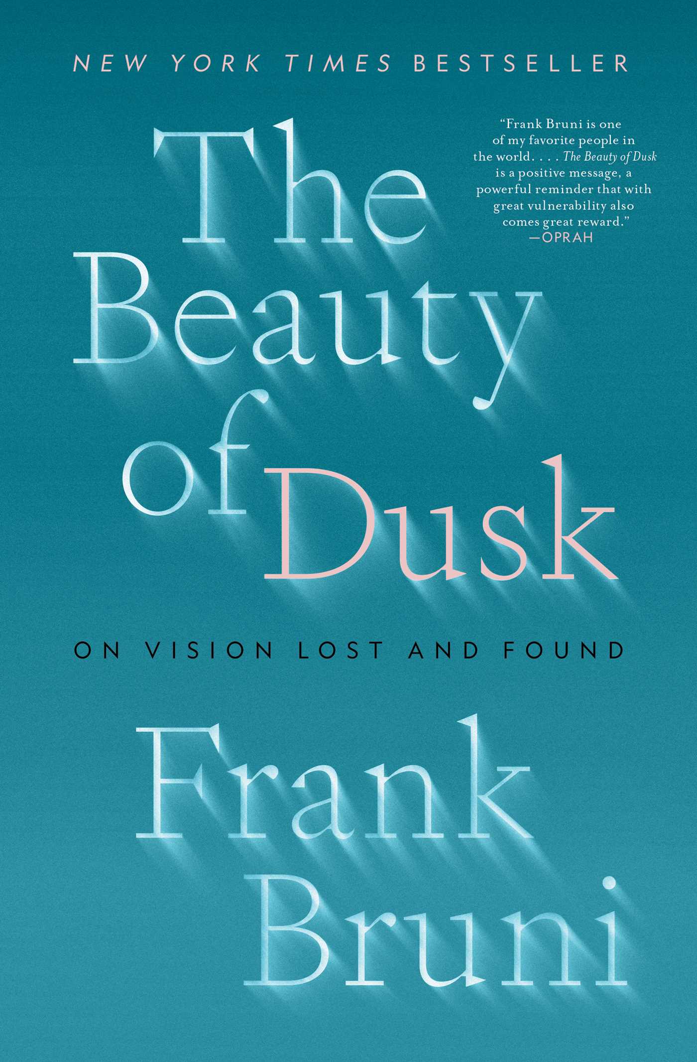The Beauty of Dusk : On Vision Lost and Found | Bruni, Frank (Auteur)