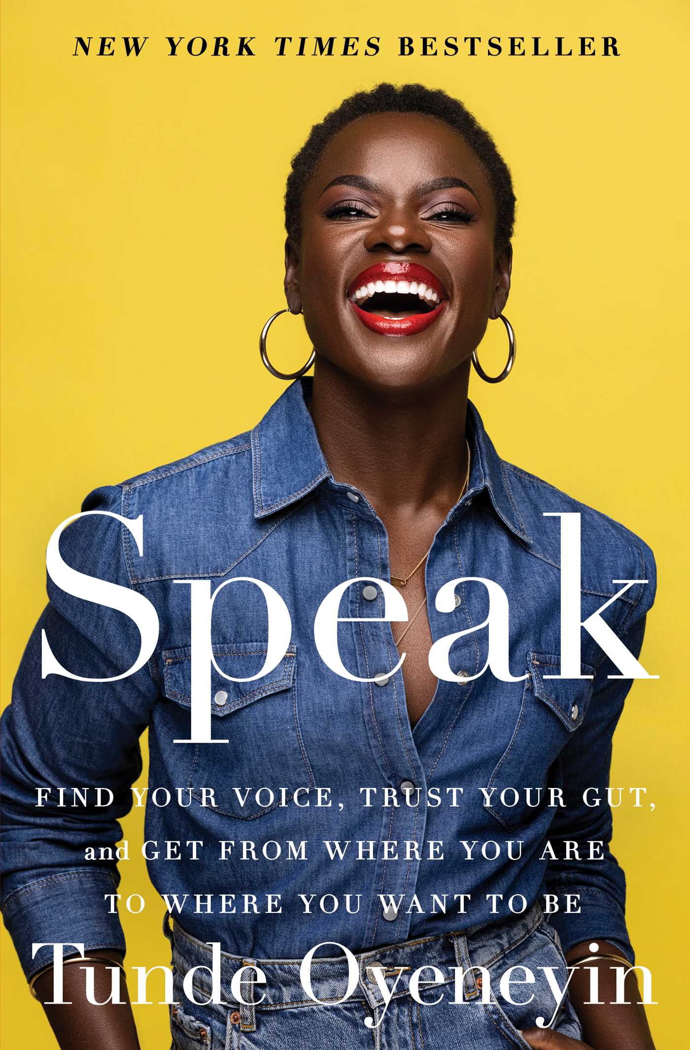 Speak : Find Your Voice, Trust Your Gut, and Get from Where You Are to Where You Want to Be | Oyeneyin, Tunde (Auteur)