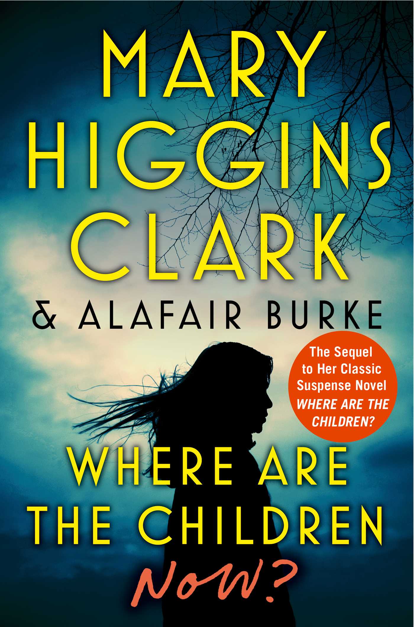 Where Are the Children Now? | Clark, Mary Higgins (Auteur) | Burke, Alafair (Auteur)