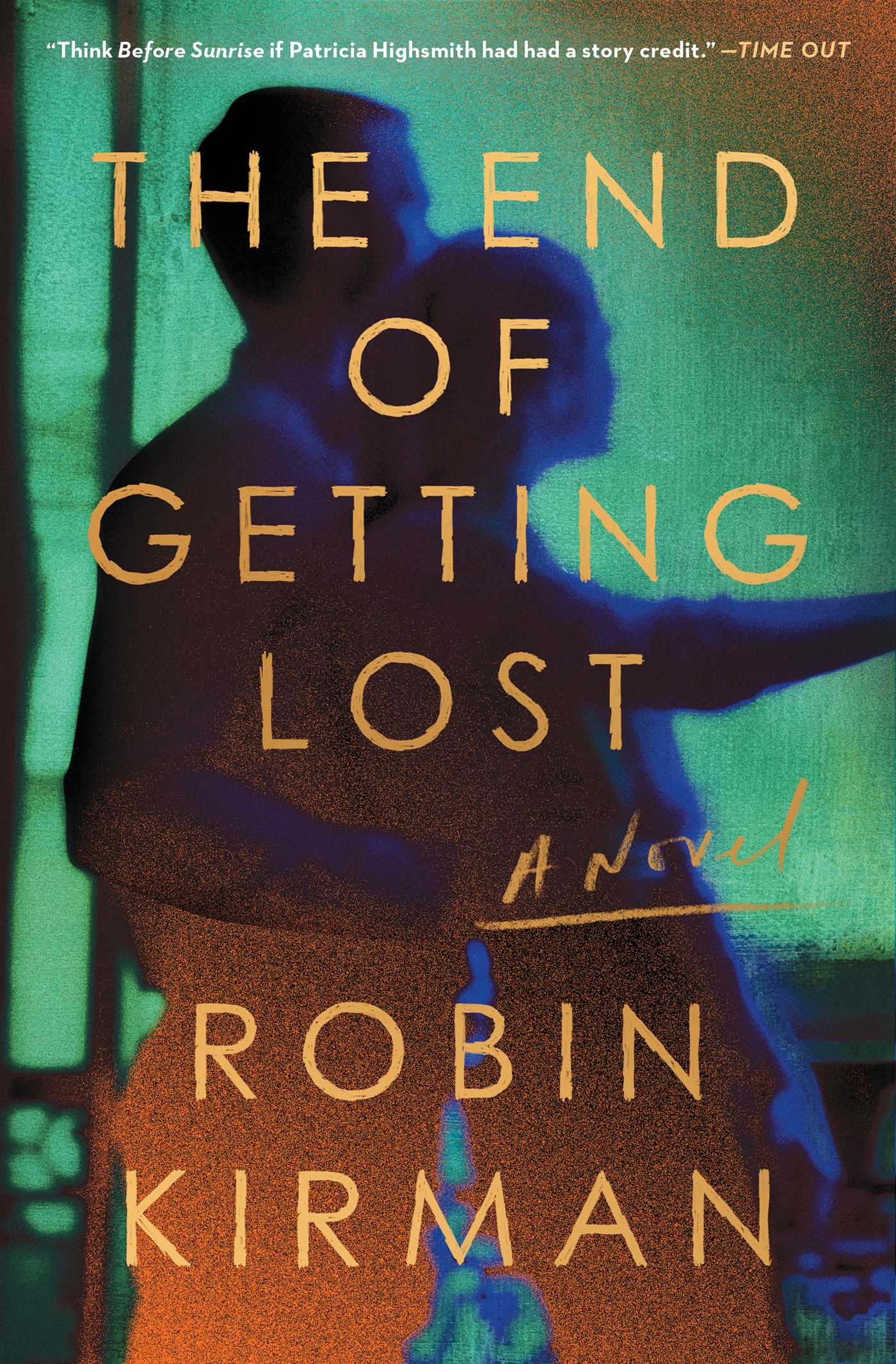 The End of Getting Lost : A Novel | Kirman, Robin (Auteur)