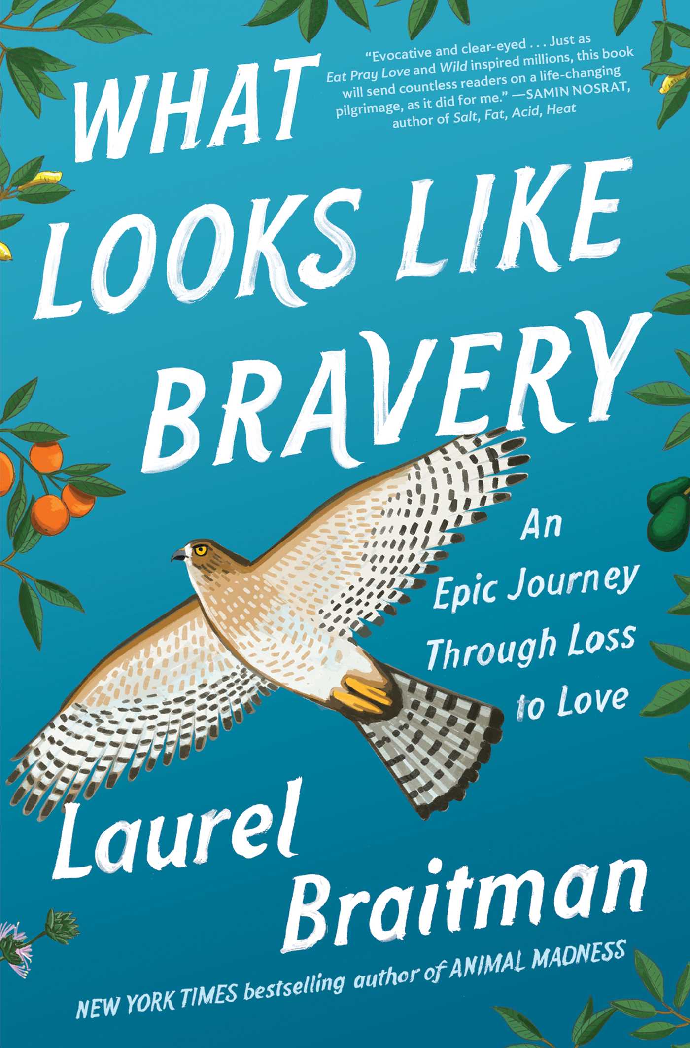 What Looks Like Bravery : An Epic Journey Through Loss to Love | Braitman, Laurel (Auteur)