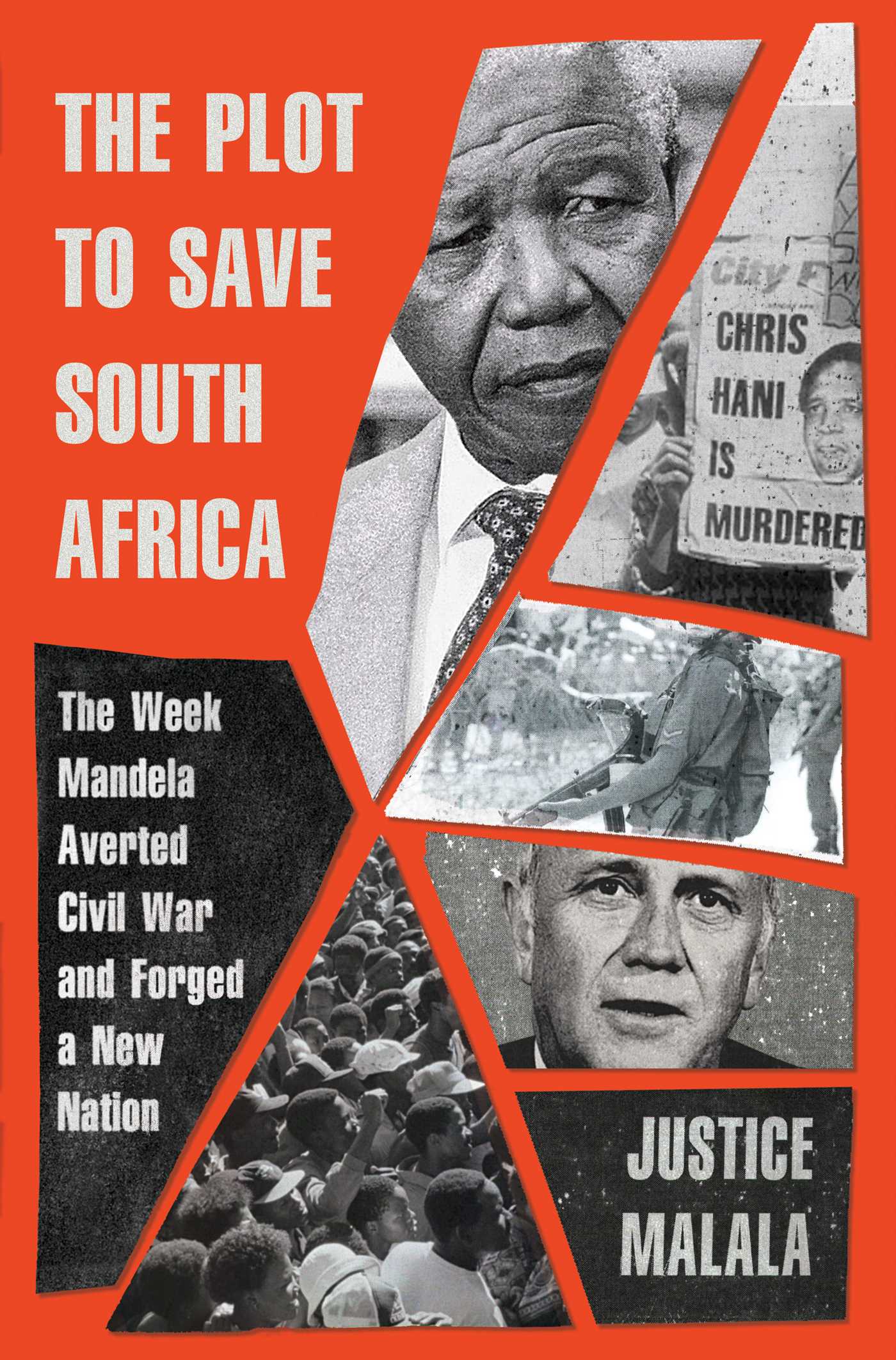 The Plot to Save South Africa : The Week Mandela Averted Civil War and Forged a New Nation | Malala, Justice (Auteur)