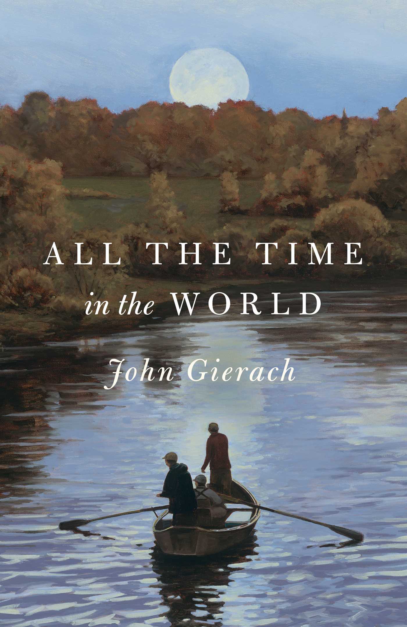 All the Time in the World | Gierach, John (Auteur)