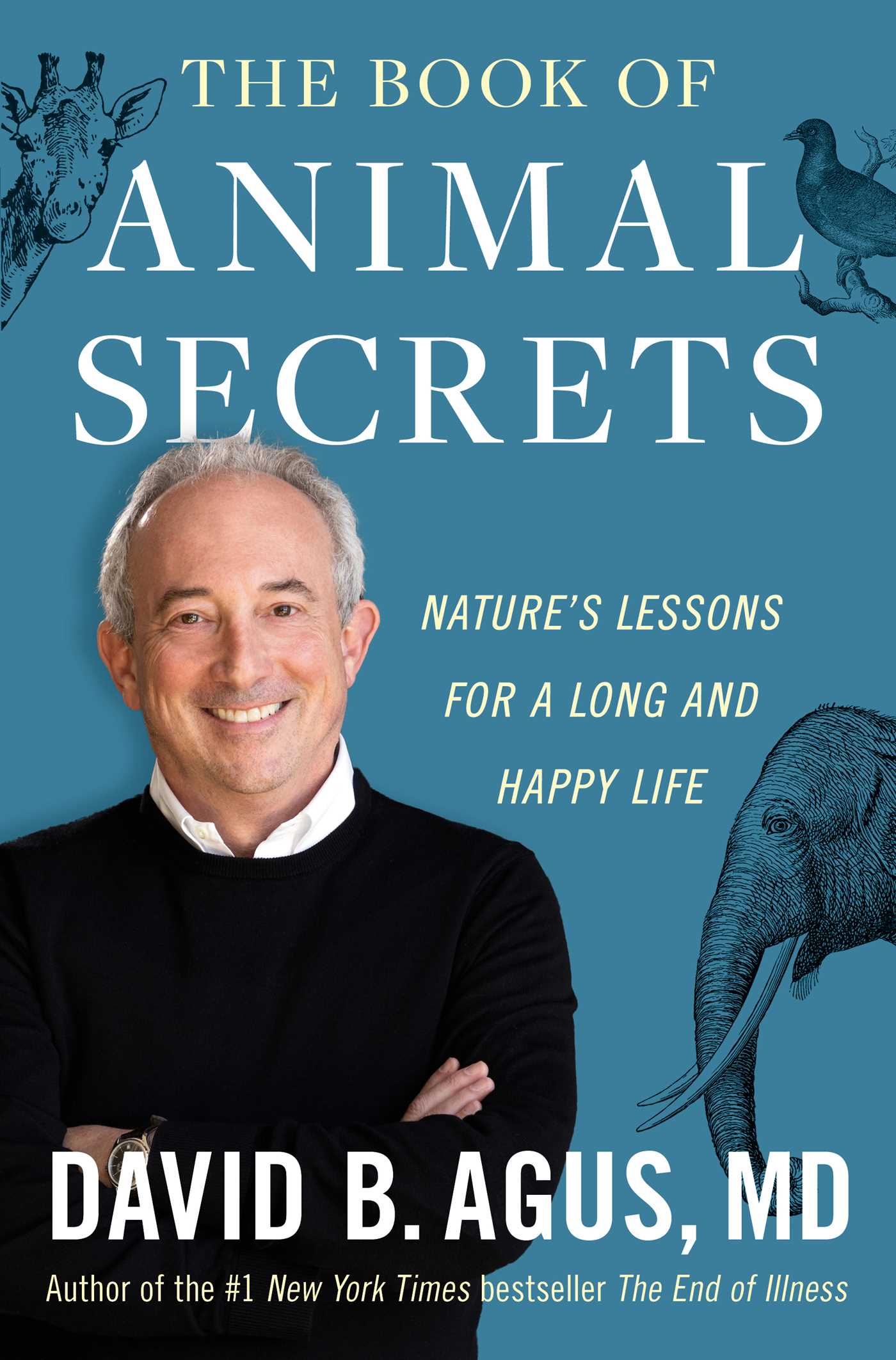 The Book of Animal Secrets : Nature's Lessons for a Long and Happy Life | Agus, David B. (Auteur)
