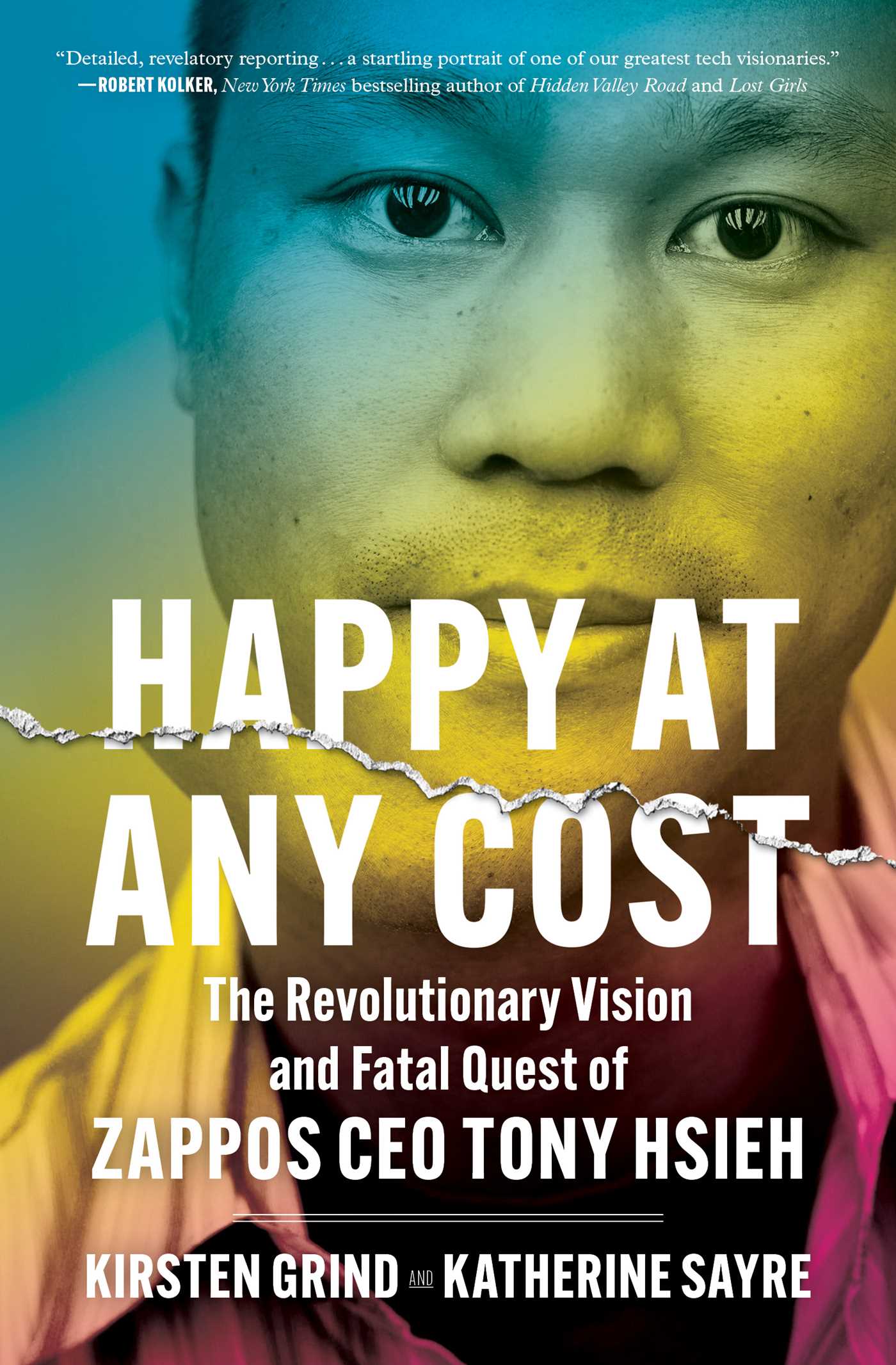 Happy at Any Cost : The Revolutionary Vision and Fatal Quest of Zappos CEO Tony Hsieh | Grind, Kirsten (Auteur) | Sayre, Katherine (Auteur)