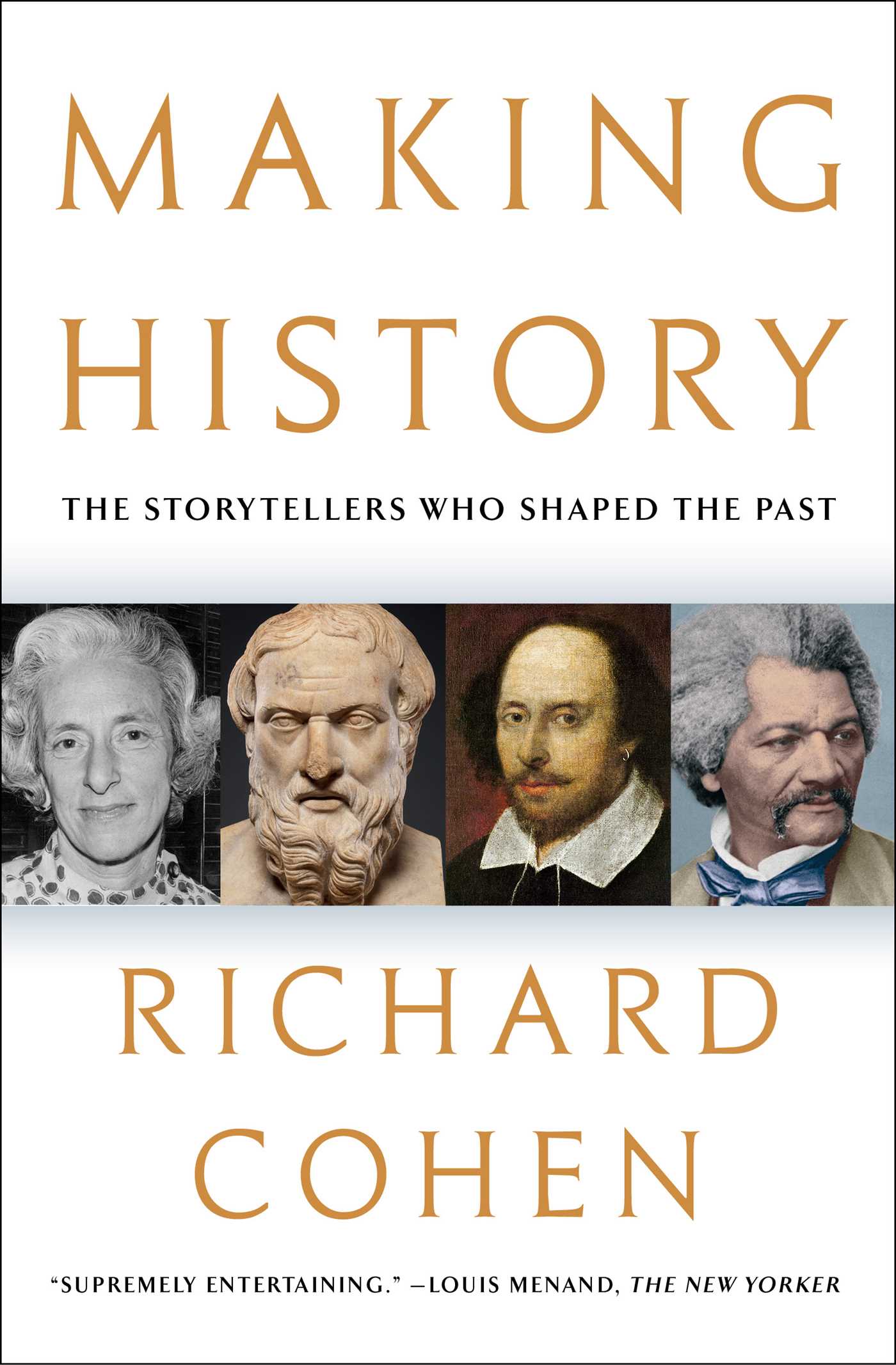 Making History : The Storytellers Who Shaped the Past | Cohen, Richard (Auteur)