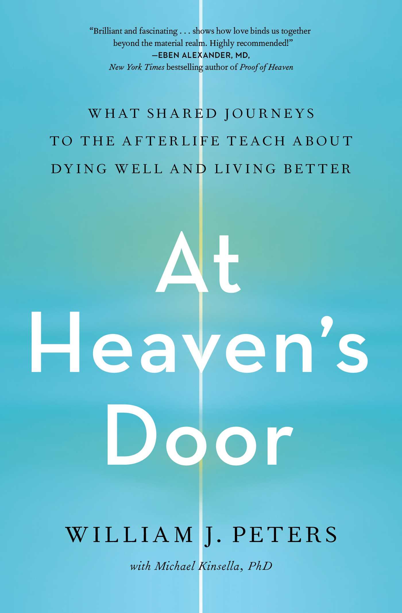 At Heaven's Door : What Shared Journeys to the Afterlife Teach About Dying Well and Living Better | Peters, William J. (Auteur)