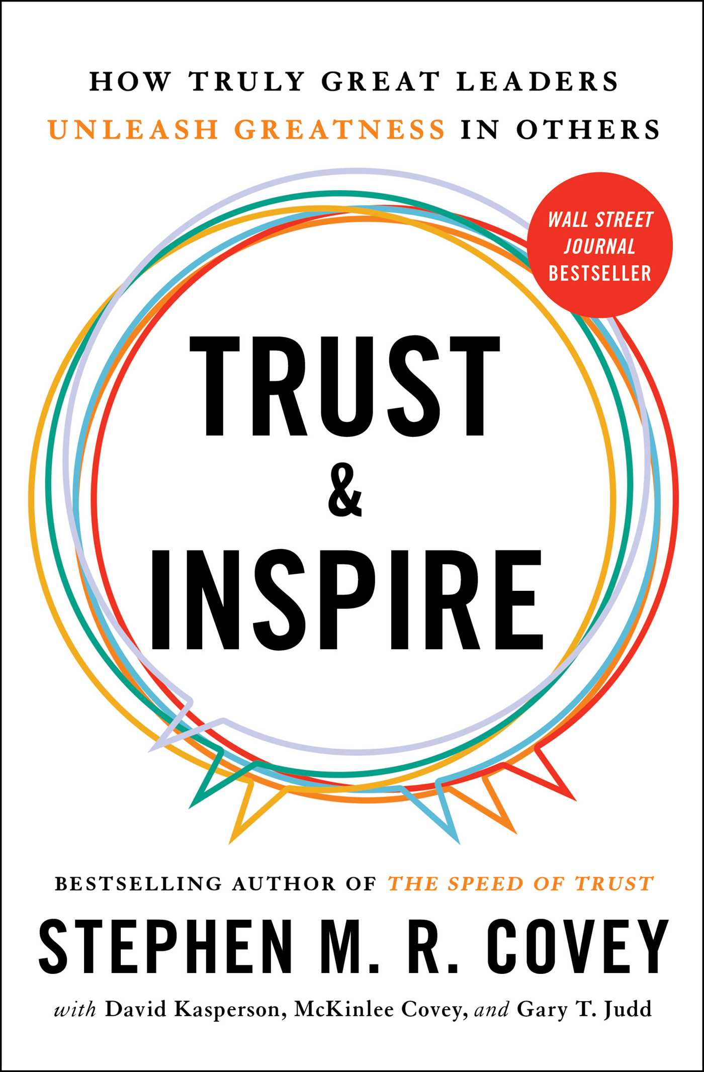 Trust and Inspire : How Truly Great Leaders Unleash Greatness in Others | Covey, Stephen M.R. (Auteur) | Kasperson, David (Auteur) | Covey, McKinlee (Auteur) | Judd, Gary T. (Auteur)
