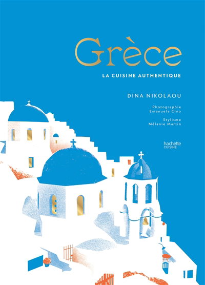 Grèce : la cuisine authentique | Nikolaou, Dina (Auteur)