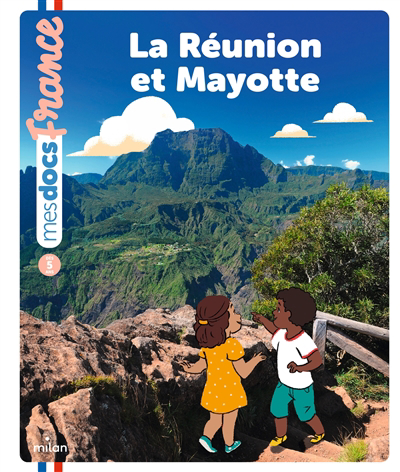 Réunion et Mayotte (La) | Solle-Bazaille, Bénédicte (Auteur) | Evans, Izzy (Illustrateur)