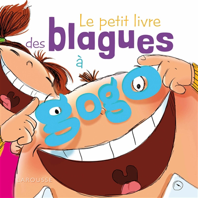 petit livre des blagues à gogo (Le) | Meyer, Aurore (Auteur) | Voyelle, Marie (Illustrateur) | Boyer, Alain (Illustrateur)