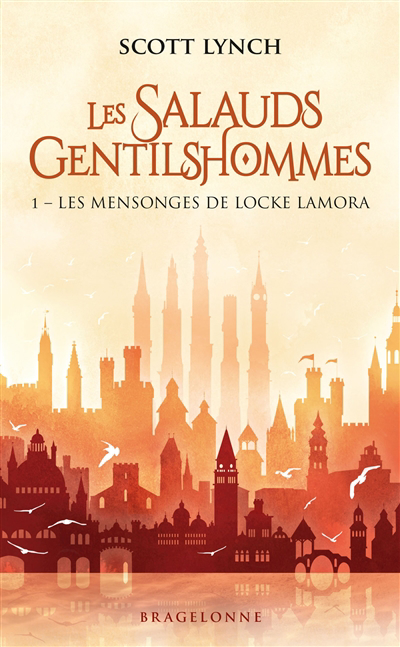Les salauds gentilshommes T.01 - mensonges de Locke Lamora (Les) | Lynch, Scott (Auteur)