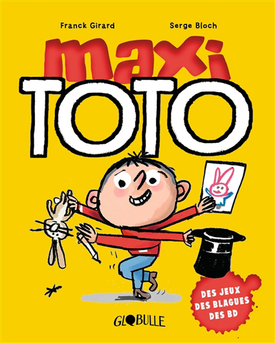 Maxi Toto : des jeux, des blagues, des BD, T.01 | Girard, Franck (Auteur) | Bloch, Serge (Illustrateur) | Gaudrat, Marie-Agnès (Illustrateur)