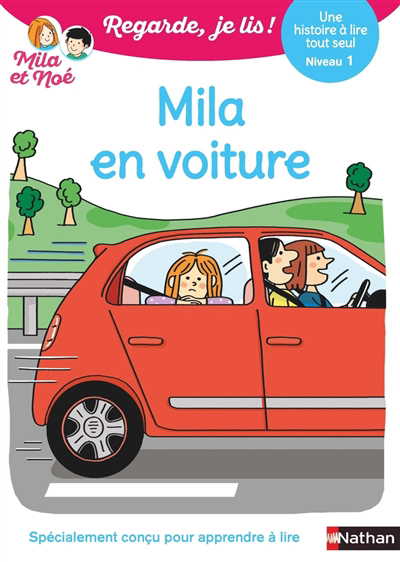 Regarde, je lis : Niveau 1 - Mila et Noé - Mila en voiture | Battut, Eric (Auteur) | Piffaretti, Marion (Illustrateur)