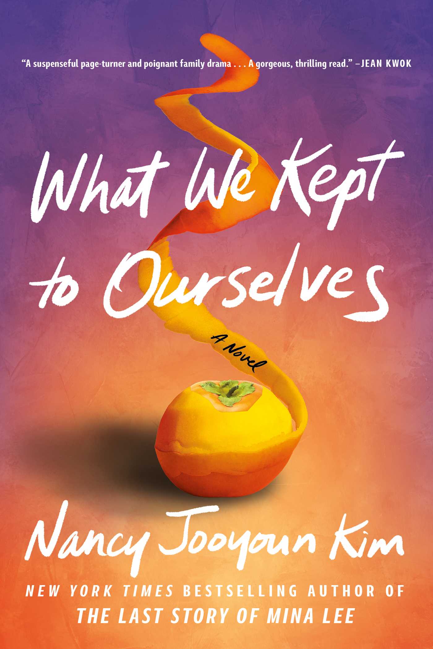 What We Kept to Ourselves : A Novel | Kim, Nancy Jooyoun (Auteur)