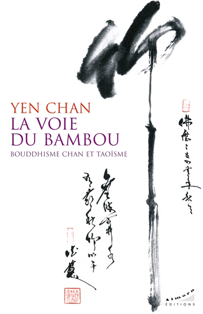 voie du bambou : bouddhisme chan et taoïsme (La) | Yen Chan