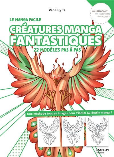 Créatures manga fantastiques : 22 modèles pas à pas, débutant : une méthode tout en images pour s'initier au dessin manga ! | Ta, Van Huy (Auteur)