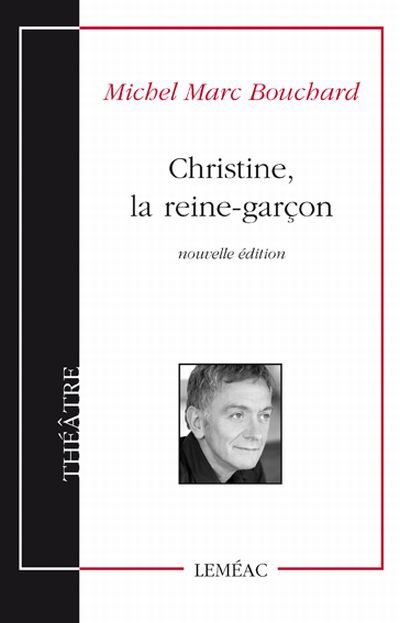 Christine, la reine-garçon | Bouchard, Michel Marc (Auteur)