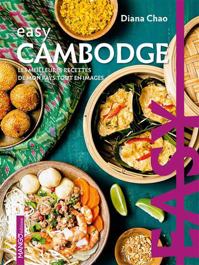 Cambodge : les meilleures recettes de mon pays tout en images | Chao, Diane (Auteur)