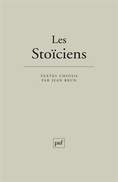 stoïciens : textes choisis (Les) | Brun, Jean (Auteur)