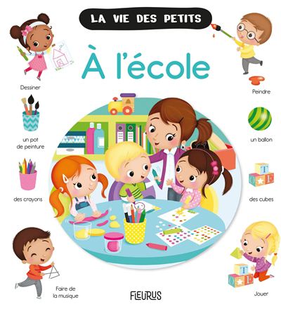 La vie des petits - A l'école | Bélineau, Nathalie (Auteur) | Madeddu, Estelle (Illustrateur)