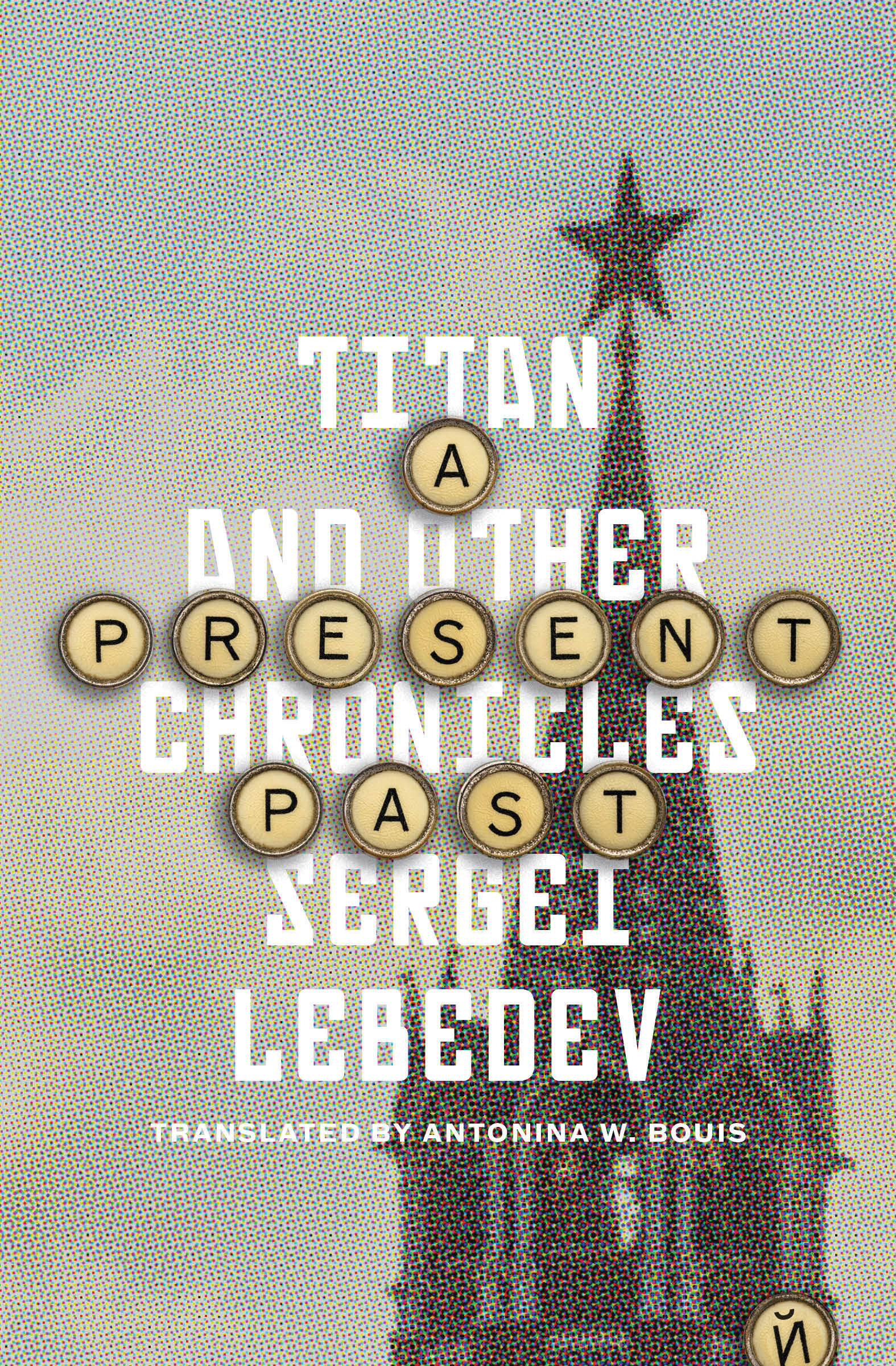 A Present Past : Titan and Other Chronicles | Lebedev, Sergei