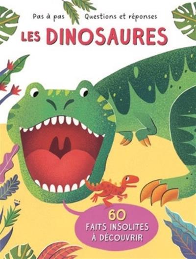 Les dinosaures - Pas à pas - Questions et réponses | Collectif