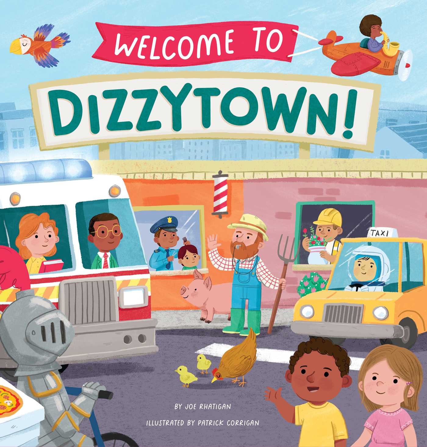 Welcome to Dizzytown! | Rhatigan, Joe (Auteur) | Corrigan, Patrick (Illustrateur)