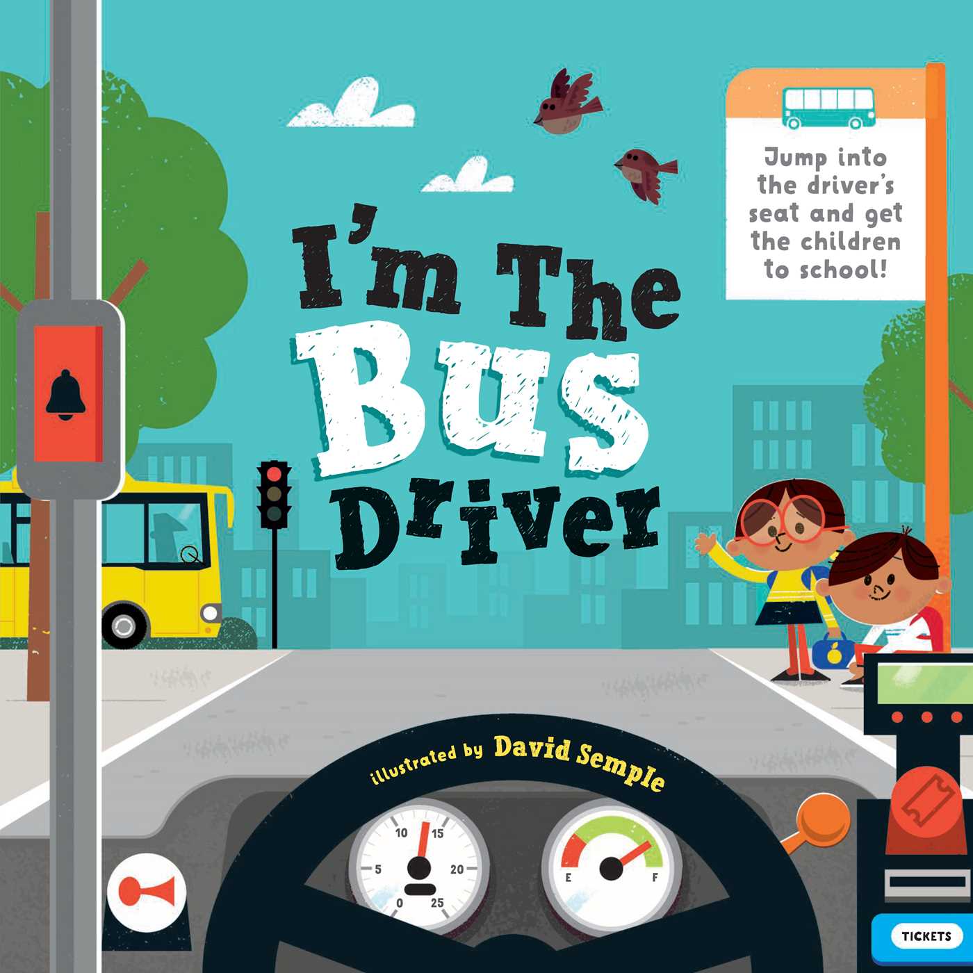 I'm the Bus Driver : Jump into the driver's seat and help get the kid's to school! | Little Genius Books (Auteur) | Semple, David (Illustrateur)
