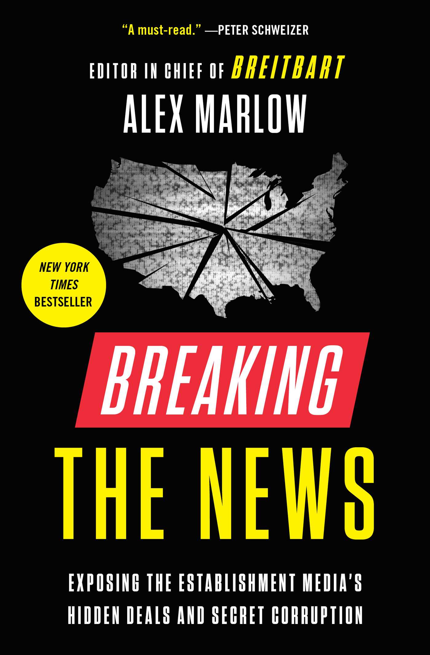 Breaking the News : Exposing the Establishment Media's Hidden Deals and Secret Corruption | Marlow, Alex (Auteur)