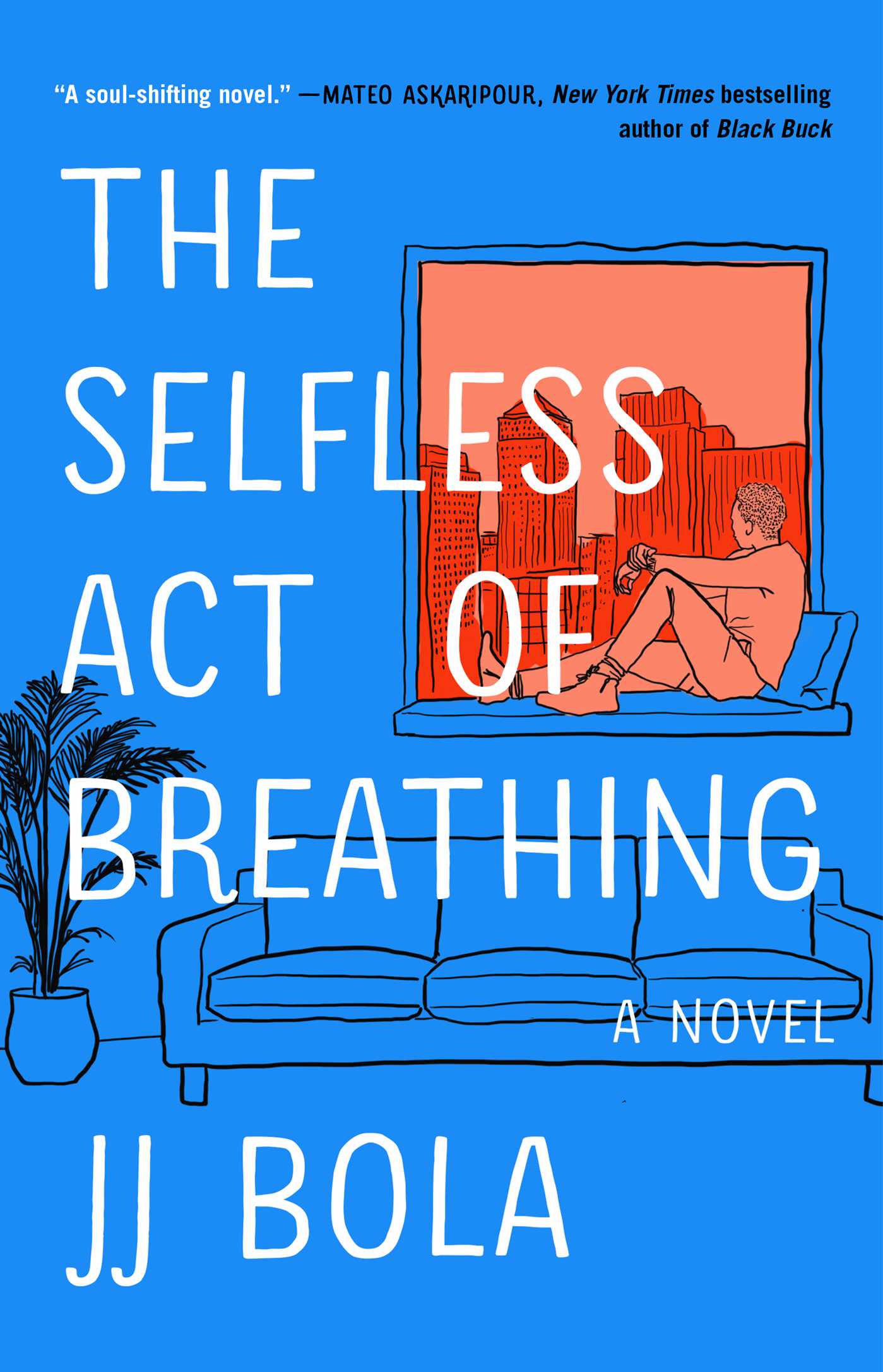 The Selfless Act of Breathing : A Novel | Bola, JJ (Auteur)