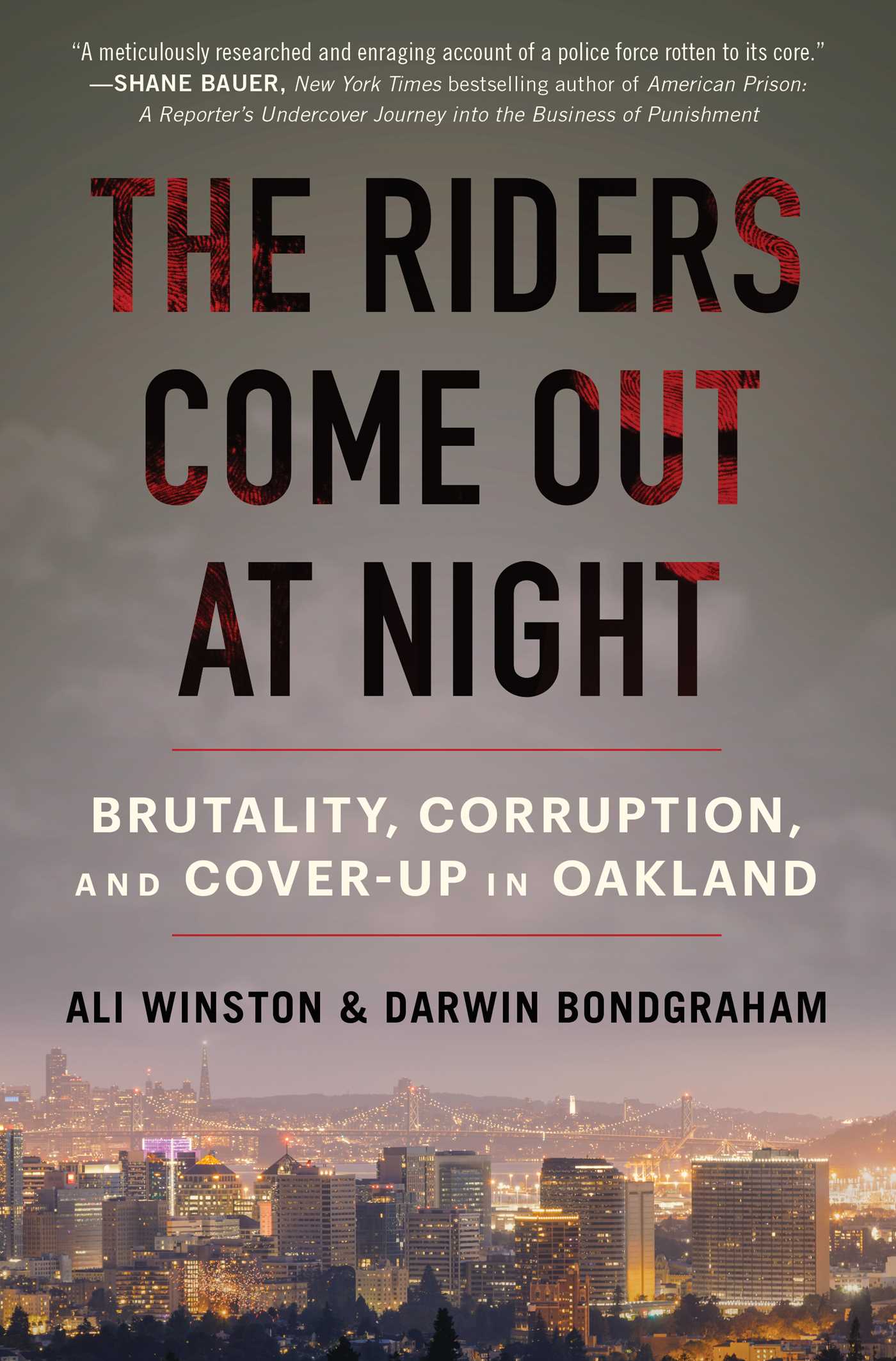 The Riders Come Out at Night : Brutality, Corruption, and Cover-up in Oakland | Winston, Ali (Auteur) | BondGraham, Darwin (Auteur)