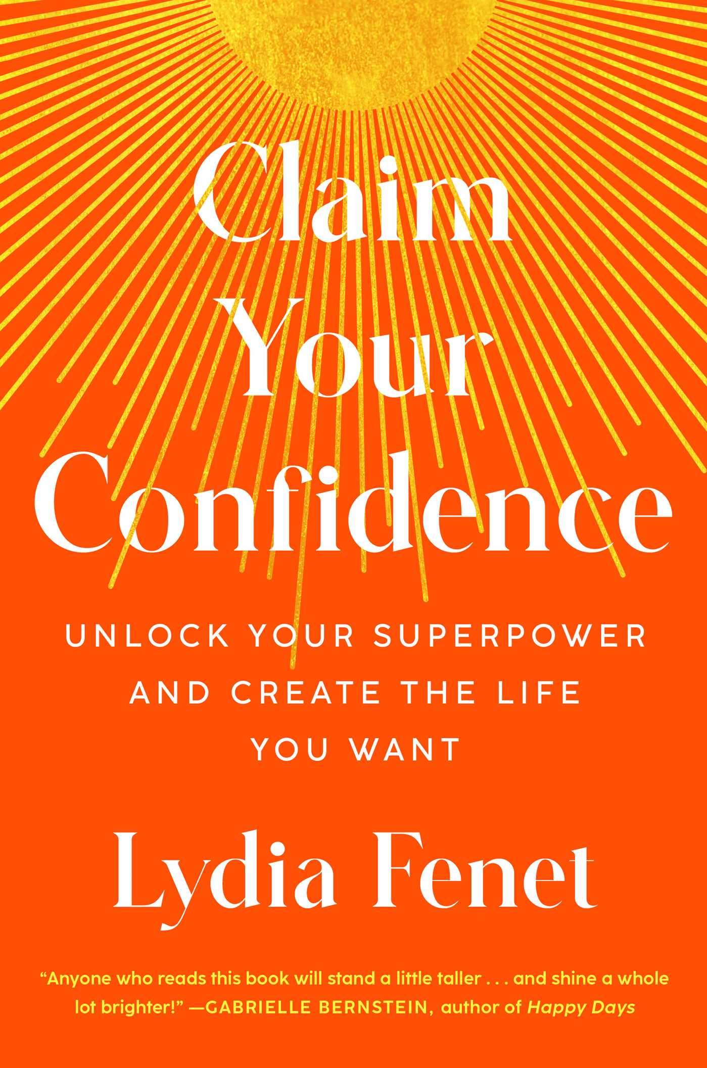 Claim Your Confidence : Unlock Your Superpower and Create the Life You Want | Fenet, Lydia (Auteur)