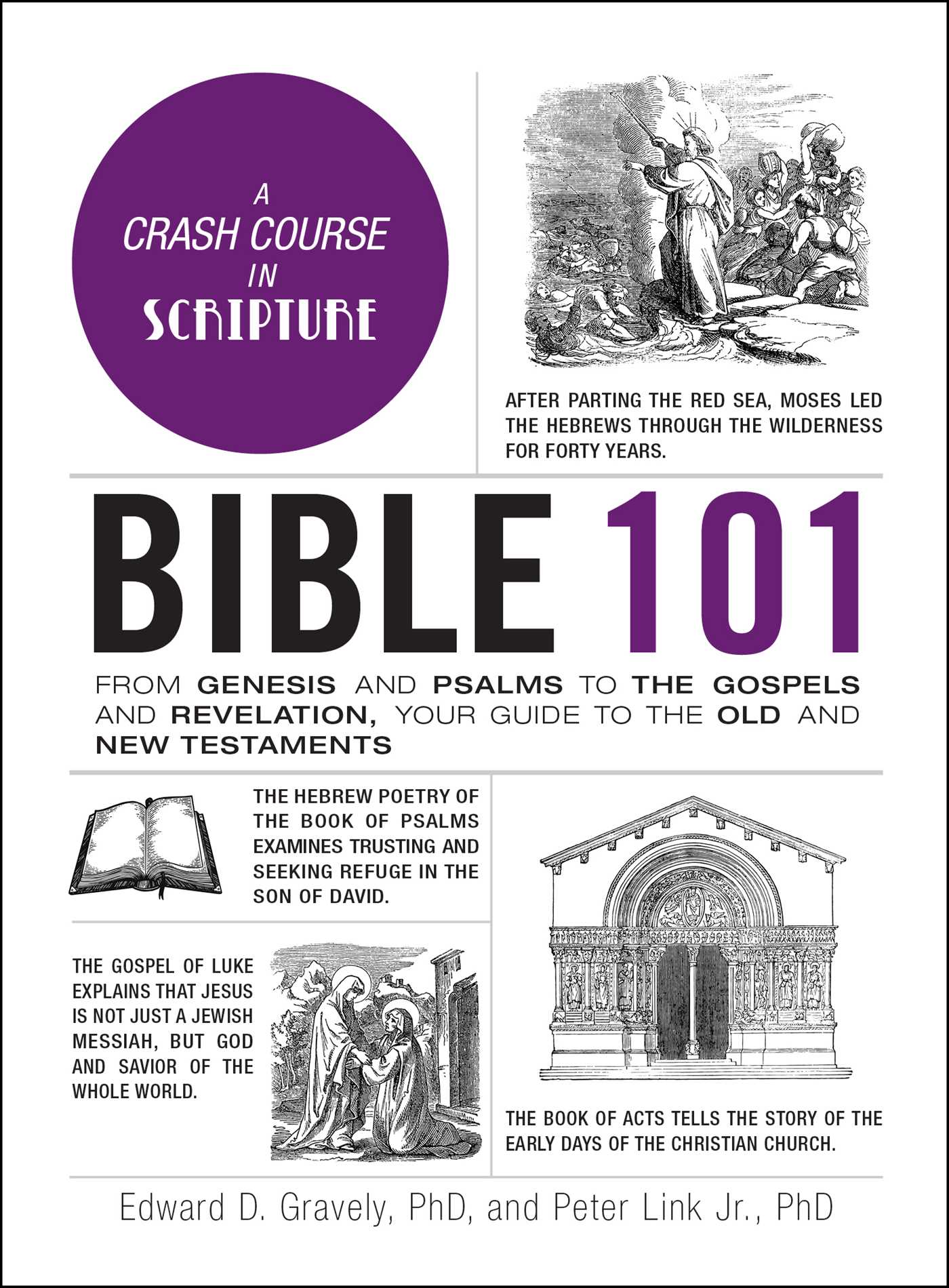 Bible 101 : From Genesis and Psalms to the Gospels and Revelation, Your Guide to the Old and New Testaments | Gravely, Edward D. (Auteur) | Link, Peter (Auteur)
