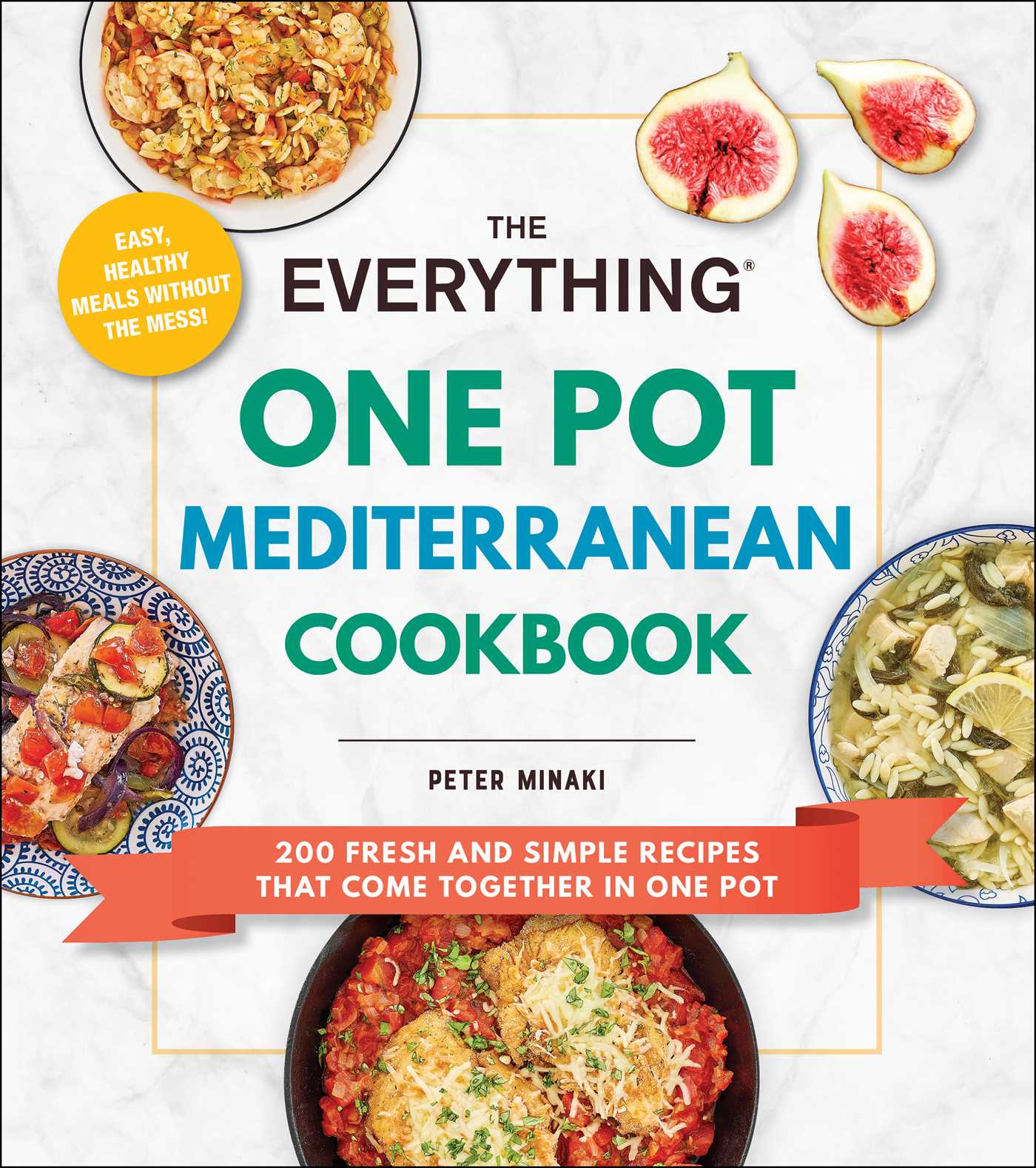 The Everything One Pot Mediterranean Cookbook : 200 Fresh and Simple Recipes That Come Together in One Pot | Minaki, Peter (Auteur)