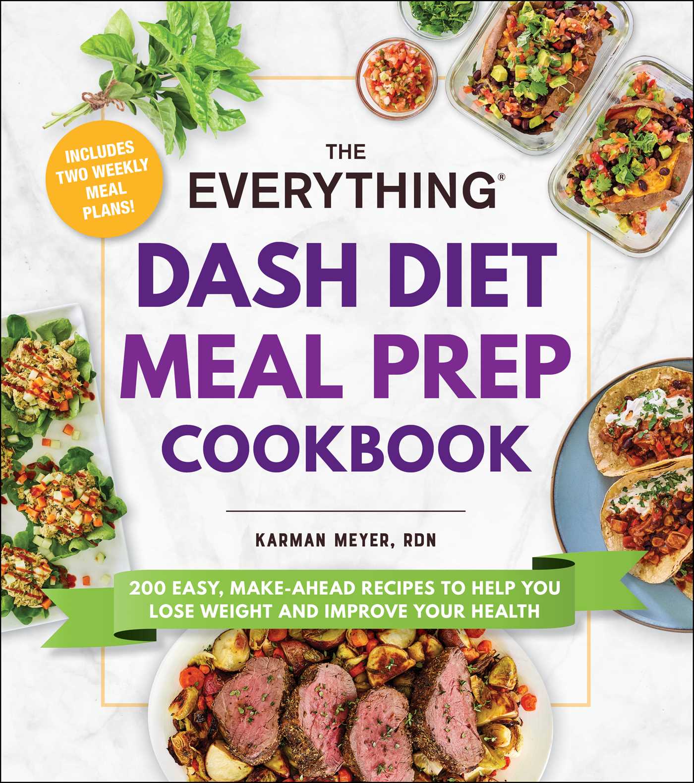 The Everything DASH Diet Meal Prep Cookbook : 200 Easy, Make-Ahead Recipes to Help You Lose Weight and Improve Your Health | Meyer, Karman (Auteur)