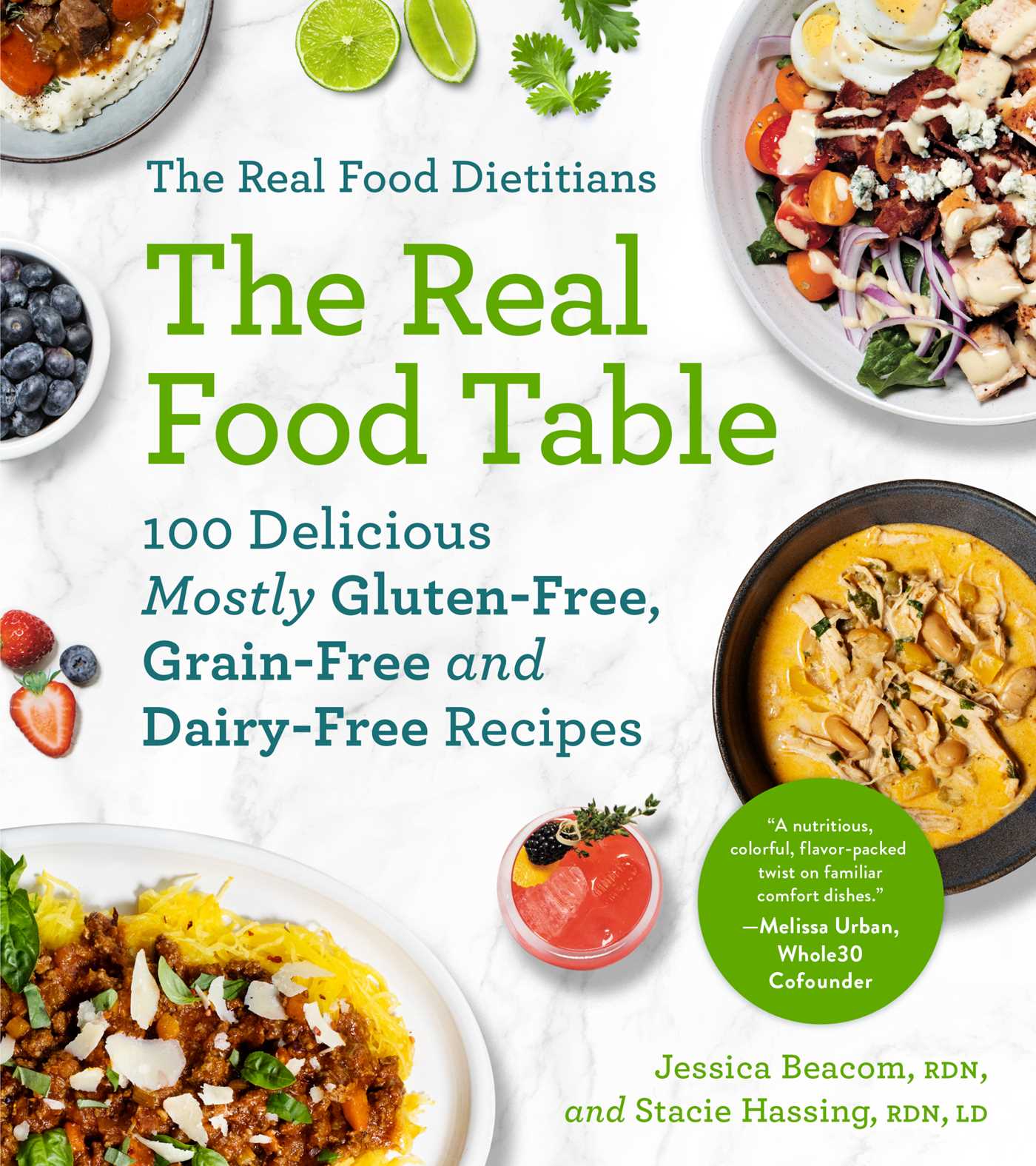 The Real Food Dietitians: The Real Food Table : 100 Delicious Mostly Gluten-Free, Grain-Free and Dairy-Free Recipes: A Cookbook | Beacom, Jessica (Auteur) | Hassing, Stacie (Auteur)