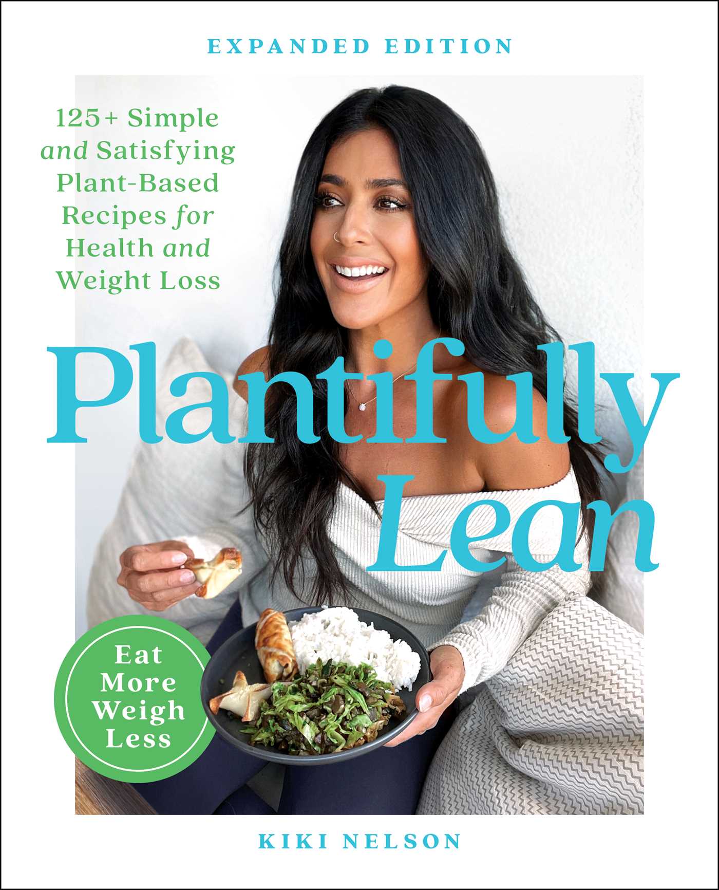 Plantifully Lean : 125+ Simple and Satisfying Plant-Based Recipes for Health and Weight Loss: A Cookbook | Nelson, Kiki (Auteur)