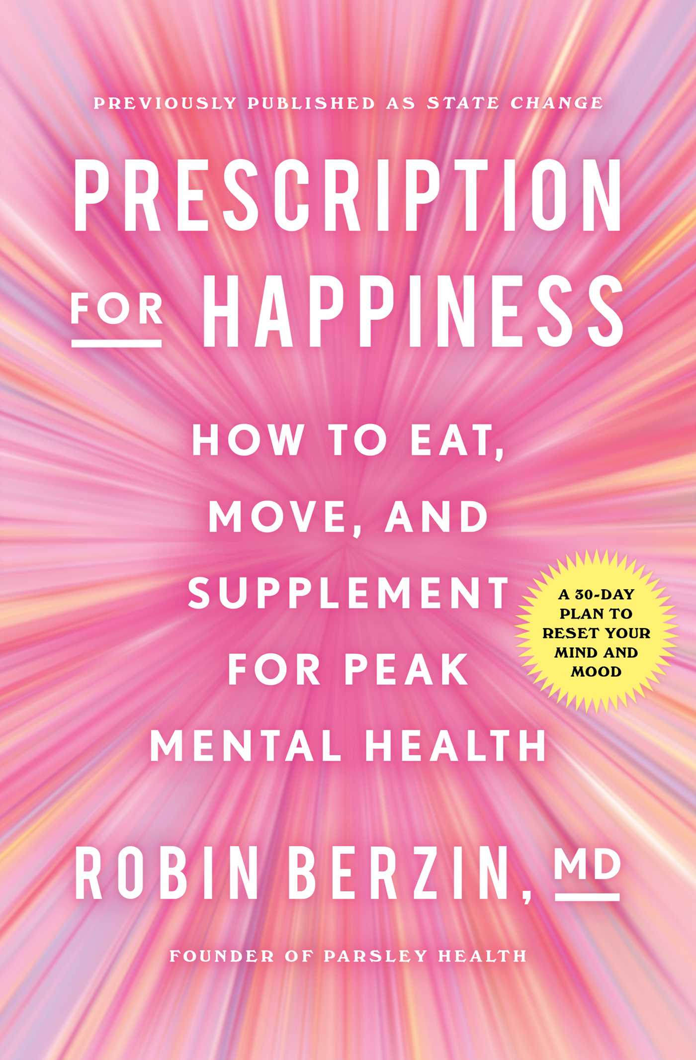 Prescription for Happiness : How to Eat, Move, and Supplement for Peak Mental Health | Berzin, Robin (Auteur)